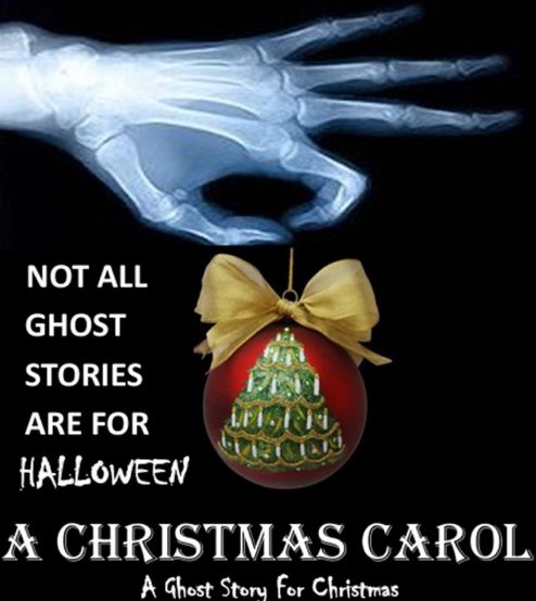 Graphic of a skeletal hand holding a Christmas ornament. Text reads Not All Ghost Stories Are For Halloween. A Christmas Carol.